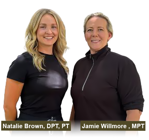 Natalie Brown DPT, PT, and Jamie Willmore, MPT Photo of Photo of Natalie Brown DPT, PT, and Jamie Willmore, MPT