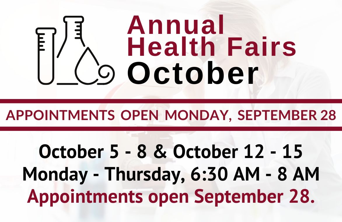 Semi-Annual Health Fair: October. Health Fair Package is $75. Offered October 5-8 and 12-15.