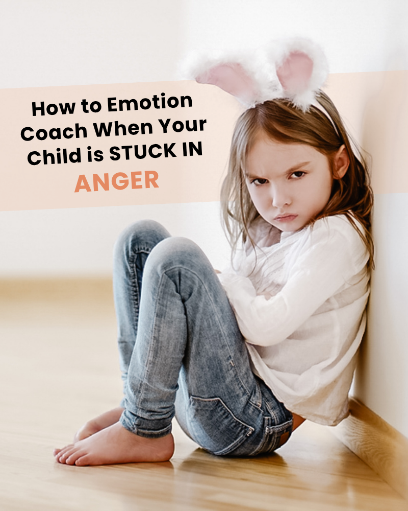 What To Do When Your Child Is Stuck in Anger